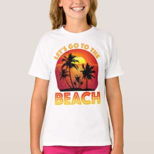 Let's Go To The Beach T-Shirt