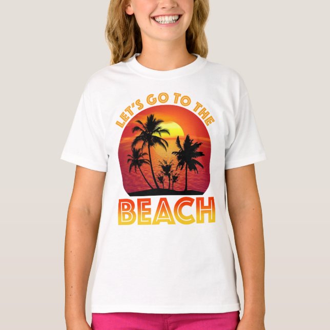 Let's Go To The Beach T-Shirt (Front)
