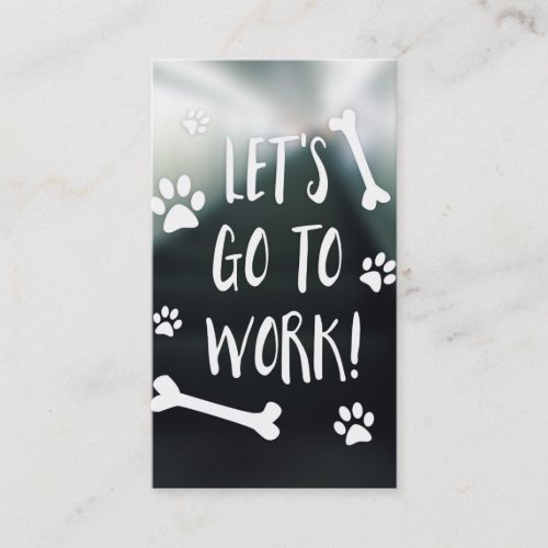 lets go to work dog business card