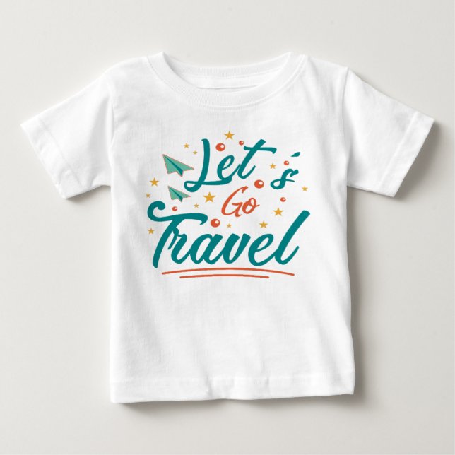 Let's go travel  baby T-Shirt (Front)