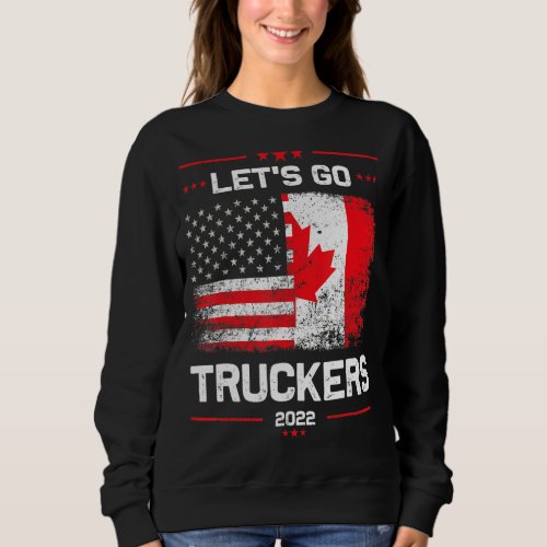 Lets Go Truckers Freedom Convoy 2022 Mandate Supp Sweatshirt