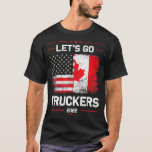 Let&#39;s Go Truckers Freedom Convoy 2022 Mandate Supp T-Shirt
