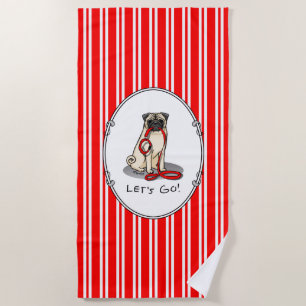 Let's Go! (walk) Pug Dog (light fawn) Leash Cute Beach Towel