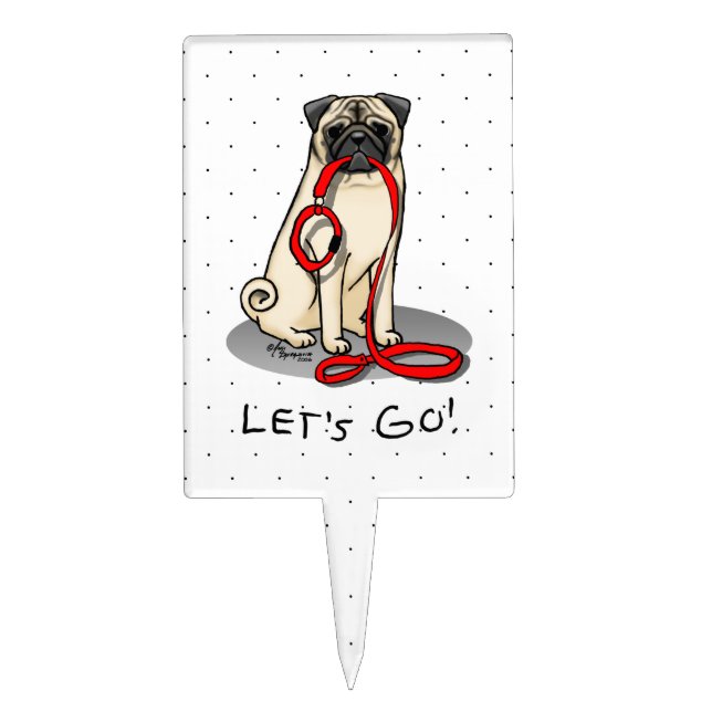 Let's Go! (walk) Pug Dog (light fawn) Leash Cute Cake Topper (Front)