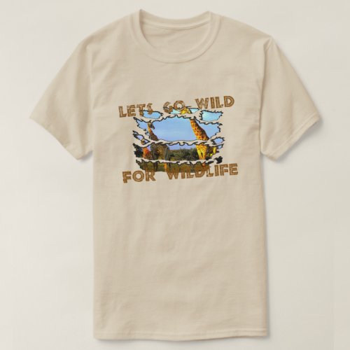 Lets Go Wild For Wildlife Conservation Design T_Shirt