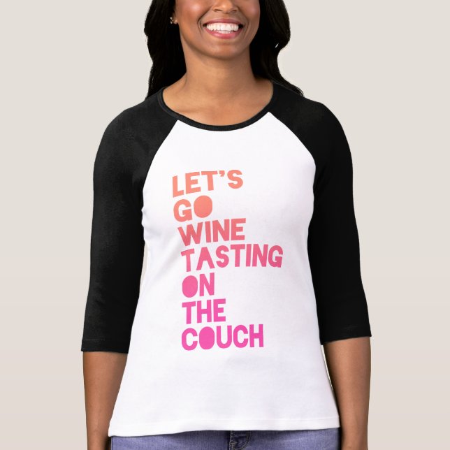 Let's Go Wine Tasting On The Couch T-Shirt (Front)