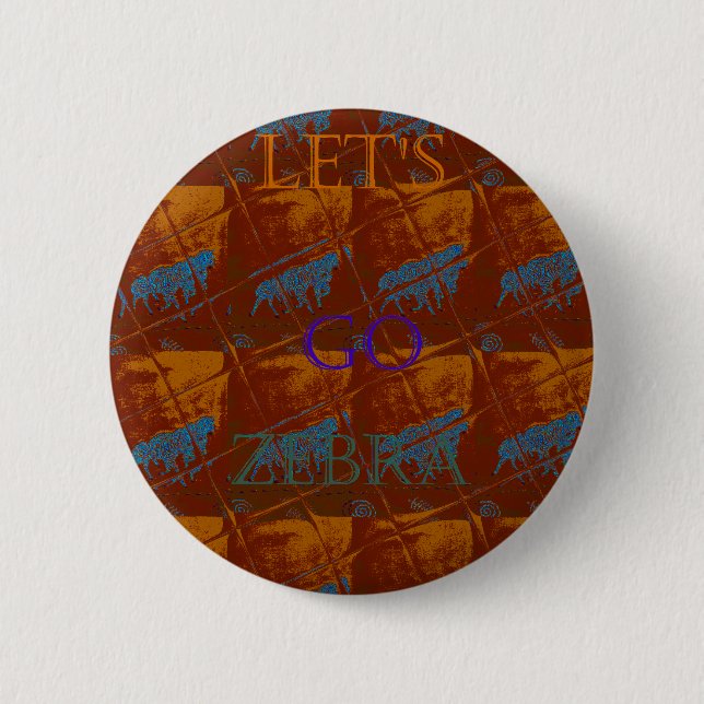Let's Go Zebra Safari Art Print/Graphic Pinback Button (Front)