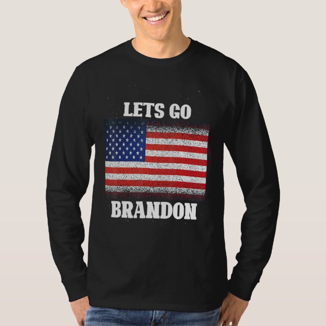 Let's Goo Brandun Conservative Anti Liberal Us Fla T-Shirt (Front)