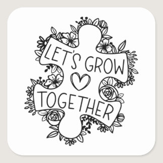 Let's Grow Together Autism Awareness Month T-Shirt Square Sticker