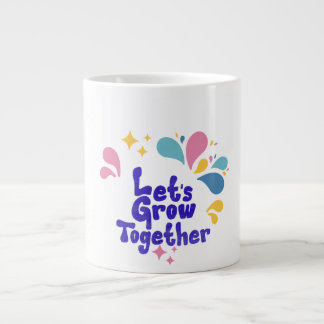 Let's Grow Together Colorful Coffee Mug