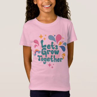 Let's Grow Together Kids T-Shirt