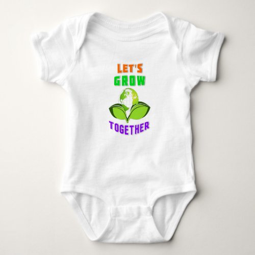 Lets Grow Together Save World Mother Earth Day Baby Bodysuit