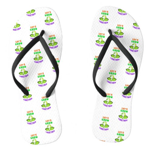 Lets Grow Together Save World Mother Earth Day Flip Flops