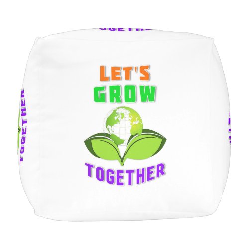 Lets Grow Together Save World Mother Earth Day Pouf