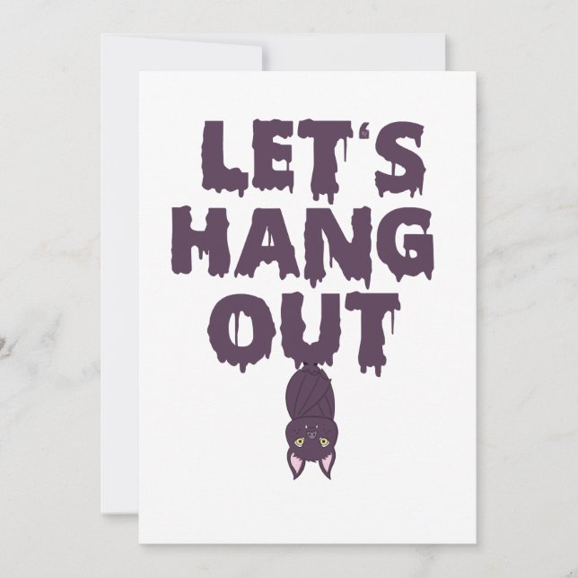 Let's Hang Out Funny Spooky Halloween Bat Gift  Invitation (Front)