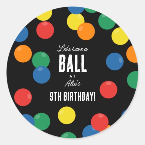 Lets Have a Ball Colorful Ball Birthday Party Classic Round Sticker