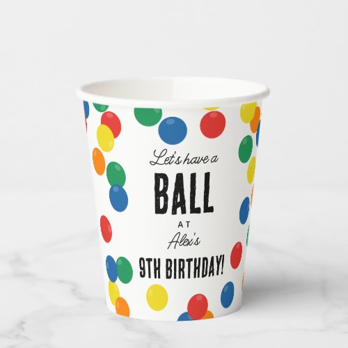 Lets Have a Ball Colorful Ball Birthday Party Paper Cups