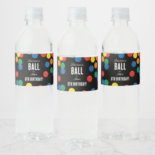 Lets Have a Ball Colorful Ball Birthday Party Water Bottle Label