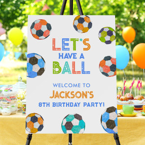 Let's Have a Ball Soccer Birthday Party Welcome Foam Board
