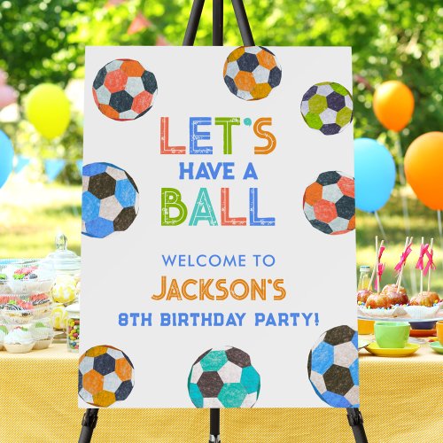 Lets Have a Ball Soccer Birthday Party Welcome Foam Board