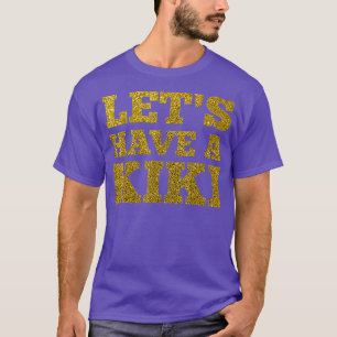 Lets Have a Kiki funny Tee I LGBT Trans Gender_1