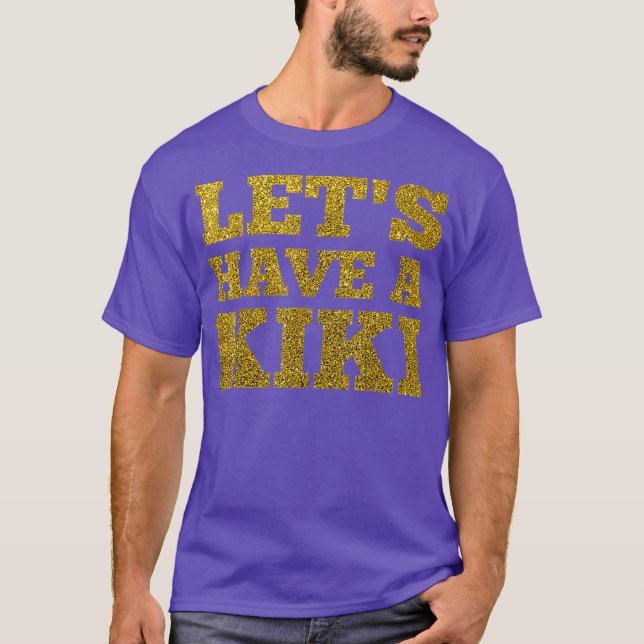 Lets Have a Kiki funny Tee I LGBT Trans Gender_1 (Front)
