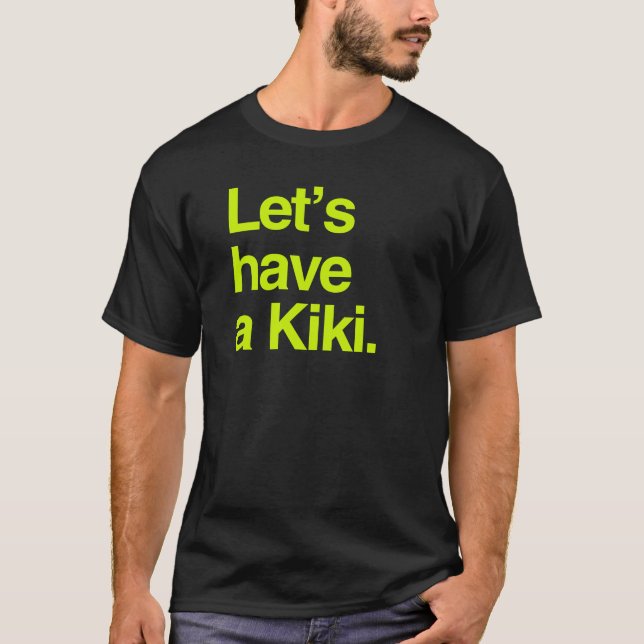 Let's have a kiki (neon) T-Shirt (Front)