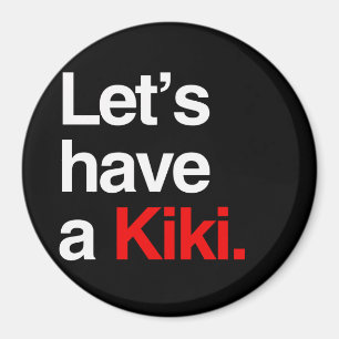 Let's have a kiki -.png magnet