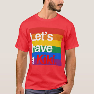 Let's have a kiki -.png T-Shirt