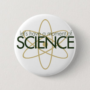 Let's have a moment of SCIENCE Button