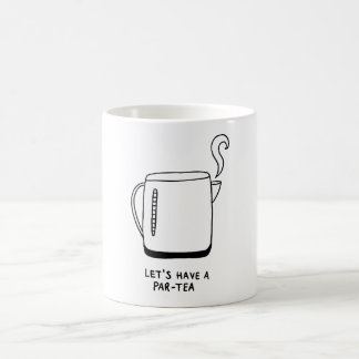 Let's Have a Par-Tea Coffee Mug