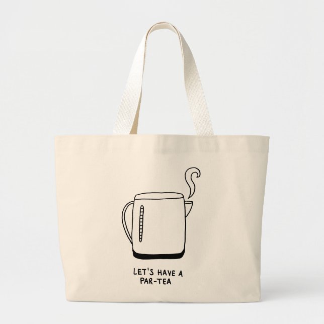 Let's Have a Par-Tea Large Tote Bag (Front)