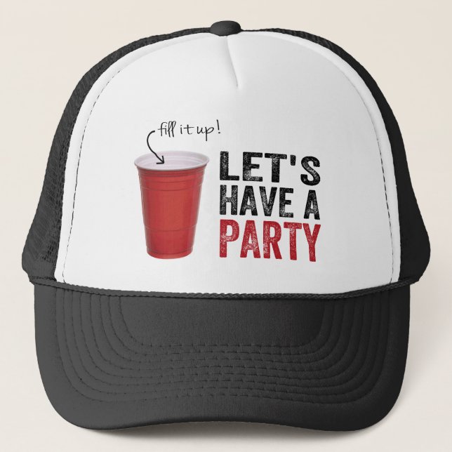 Let's Have a Party! Funny Red Cup Trucker Hat (Front)
