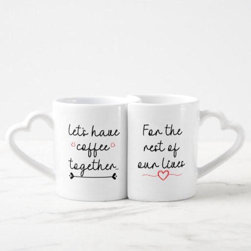 Lets Have Coffee Together For The Rest Of Our Lif Coffee Mug Set