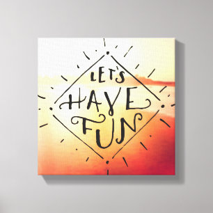 Lets Have Fun Canvas Print
