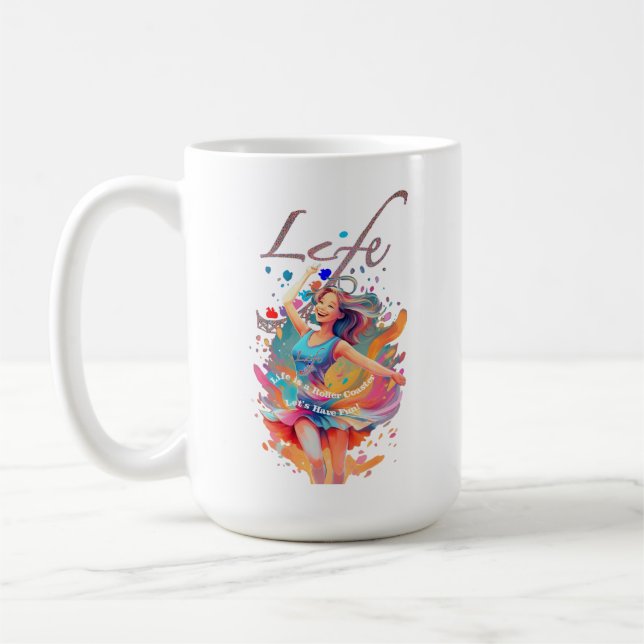 Let's Have Fun,Life a Roller Coaster Coffee Mug (Left)