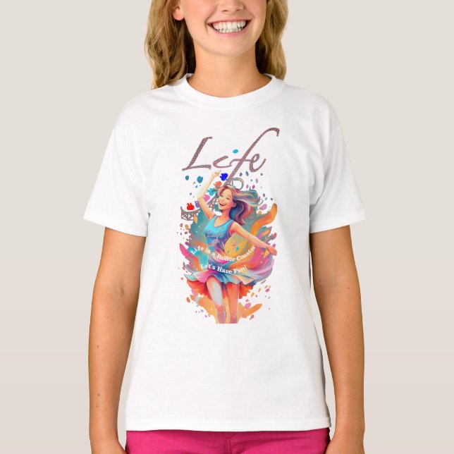 Let's Have Fun,Life a Roller Coaster T-Shirt (Front)