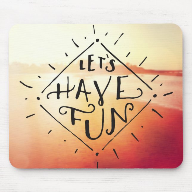 Lets Have Fun Mouse Pad (Front)