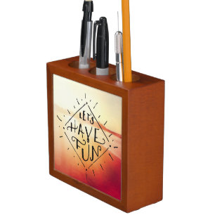 Lets Have Fun Pencil/Pen Holder