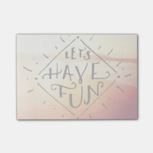 Lets Have Fun Post-it Notes