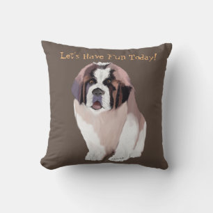 Let's Have Fun Today!  Saint Bernard puppy style! Throw Pillow