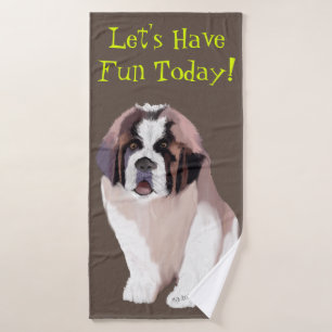 Let's Have Fun Today, St. Bernard Puppy Style Bath Towel Set