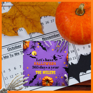 Let's Have Halloween 365 Days A Year Magnet