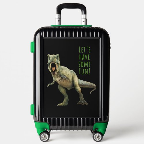 Lets Have Some Fun _ Dinosaur Suitcase