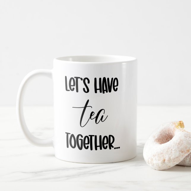 Let's Have Tea Together Coffee Mug (With Donut)