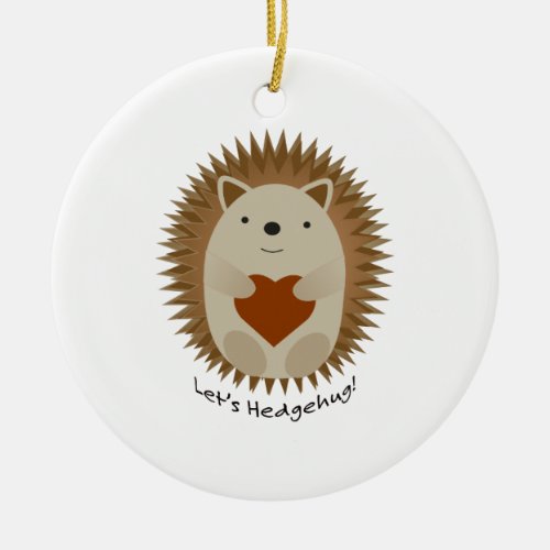 Lets Hedgehug Hegehog Ceramic Ornament
