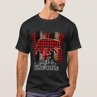 Let'S Hibernate Leopard Buffalo Plaid Pattern Wint T-Shirt