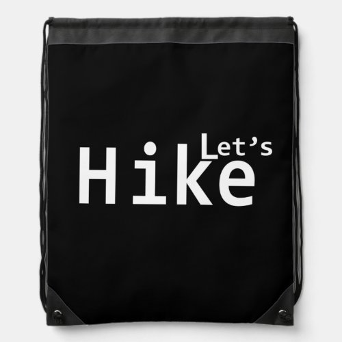 lets hike motivational hiking sayings for hikers drawstring bag