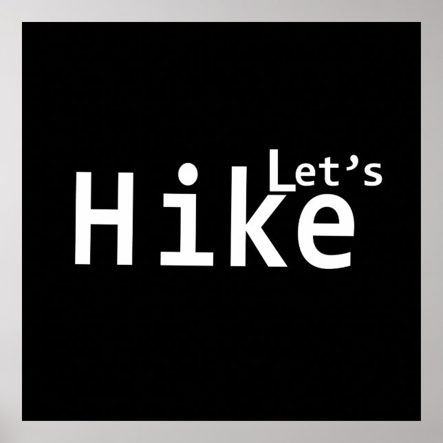 lets hike motivational hiking sayings for hikers poster (Front)