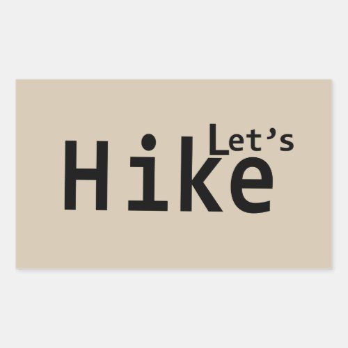 lets hike motivational hiking sayings for hikers rectangular sticker